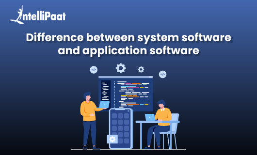 Difference Between System Software and Application Software