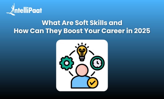 What Are Soft Skills and How Can They Boost Your Career in 2025