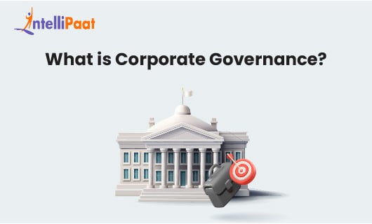 What is Corporate Governance? Definition, Principles & Importance