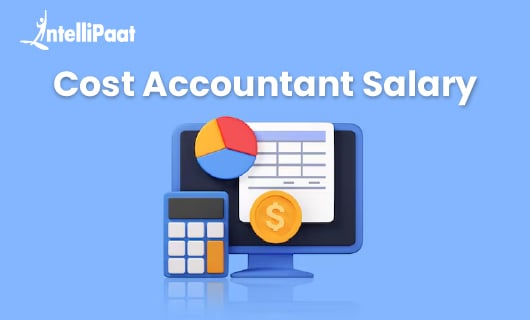Cost Accountant Salary: What to Expect in 2025