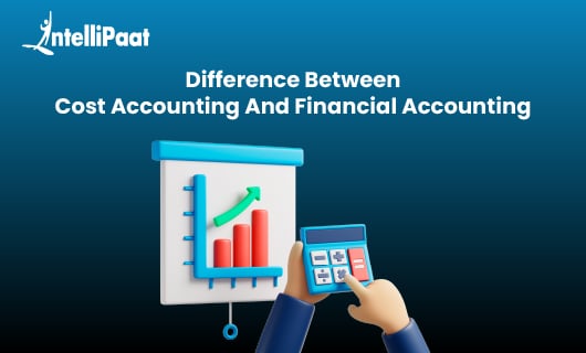 Difference between Cost Accounting and Financial Accounting