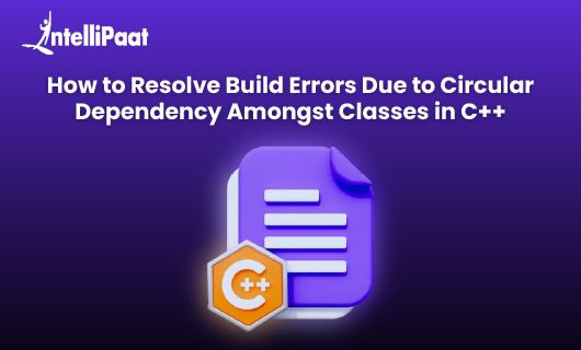 How to Resolve Build Errors Due to Circular Dependency Amongst Classes in Cpp blog