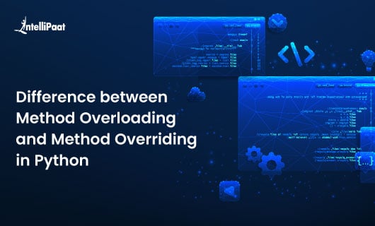 Difference between Method Overloading and Method Overriding in Python