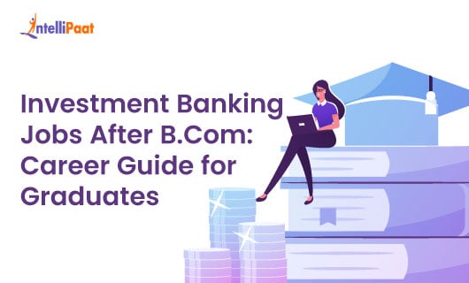 Investment Banking Jobs After B.Com Career Guide for Graduates blog 1