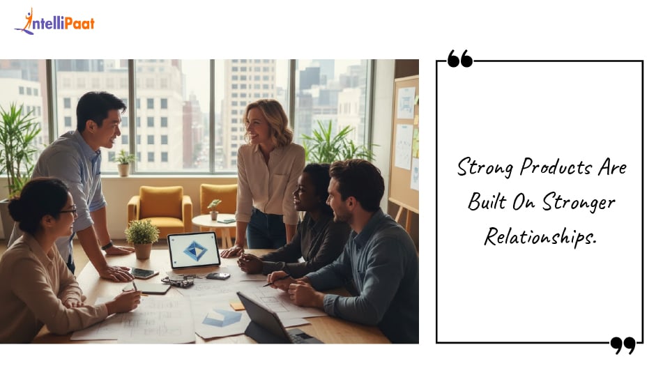 Strong Products Are Built On Stronger Relationships