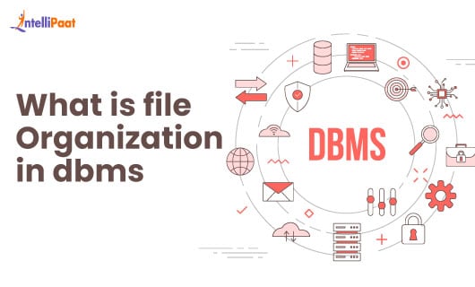 what is file organization in dbms blog image 1