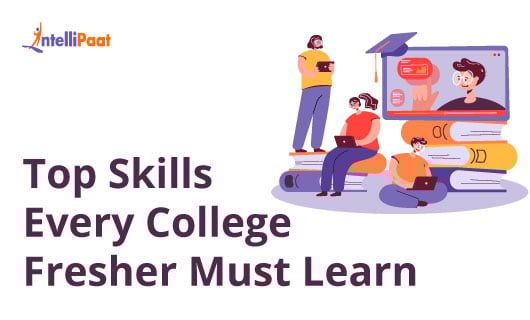 Top Skills Every College Fresher Must Learn