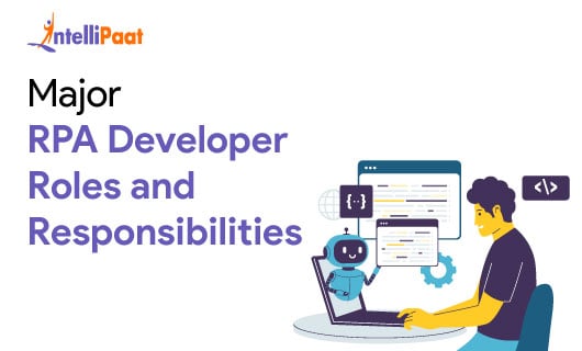 Major RPA Developer Roles and Responsibilities 1
